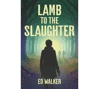 Edward J Walker Lamb to the Slaughter (Tascabile)