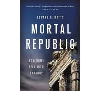 Edward J. Watts Mortal Republic (Tascabile)