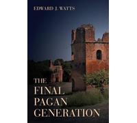 Edward J. Watts The Final Pagan Generation (Copertina rigida)