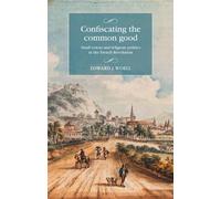 Edward J. Woell Confiscating the Common Good (Copertina rigida)