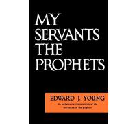Edward J. Young My Servants the Prophets (Tascabile)