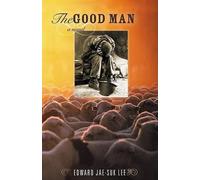 Edward Jae-Suk Lee The Good Man (Copertina rigida)