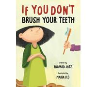 Edward Jazz If You Don't Brush Your Teeth (Copertina rigida)