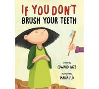 Edward Jazz If You Don't Brush Your Teeth (Tascabile)