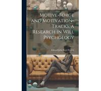 Edward John Boy Motive-Force and Motivation-Tracks, a Researc (Copertina rigida)