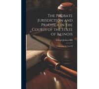 Edward Judson H The Probate Jurisdiction and Practice in the (Copertina rigida)