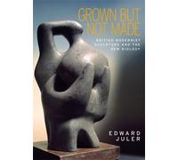 Edward Juler Grown but Not Made (Copertina rigida)