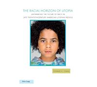 Edward K. Chan The Racial Horizon of Utopia (Tascabile) Ralahine Utopian Studies