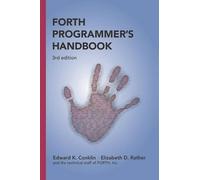 Edward K Conklin Elizabeth D R Forth Programmer's Handbook (3rd edi (Tascabile)