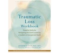 Edward K. Rynearson Jennifer R. Levin The Traumatic Loss Workbook (Tascabile)