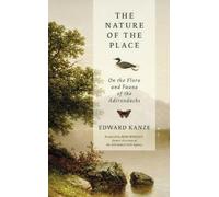 The Nature of the Place: On the Flora and Fauna of the Adirondacks