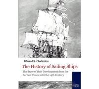 Edward Keble Chatterton The History of Sailing Ships (Tascabile)
