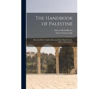 Edward Keith-Ro The Handbook of Palestine; Edited by Harry Ch (Copertina rigida)