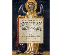 Edward Kelley John Dee Donald C. Layc The Complete Enochian Diction (Tascabile)