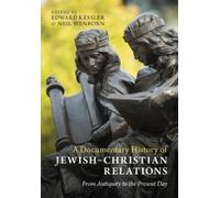 Edward Kessler A Documentary History of Jewish-Christian Rela (Copertina rigida)