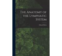 Edward Klein The Anatomy of the Lymphatic System (Tascabile)