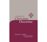 Edward Koehler A Summary of Christian Doctrine (Tascabile)