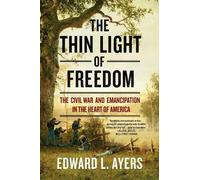 Edward L. Ayers The Thin Light of Freedom (Tascabile)