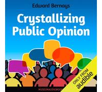 Edward L Bernays Edward Bernays Crystallizing Public Opinion (Copertina rigida)