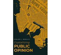 Edward L Bernays Crystallizing Public Opinion (Copertina rigida)