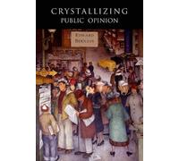 Edward L Bernays Crystallizing Public Opinion (Tascabile)