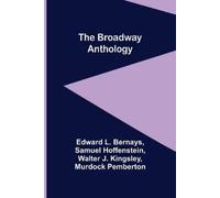 Edward L Bernays The Broadway Anthology (Tascabile)