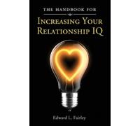 Edward L Fairley The Handbook For Increasing Your Relationship IQ (Tascabile)