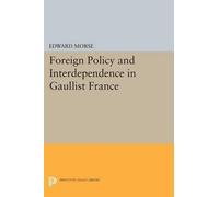 Edward L. Morse Foreign Policy and Interdependence in Gaullist Franc (Tascabile)