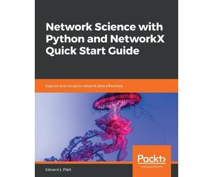 Edward L. Platt Network Science with Python and NetworkX Quick Start (Tascabile)