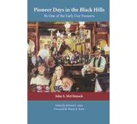 Edward L. Senn John S. McClintock Pioneer Days in the Black Hills (Tascabile)