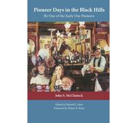 Edward L. Senn John S. McClintock Pioneer Days in the Black Hills (Tascabile)