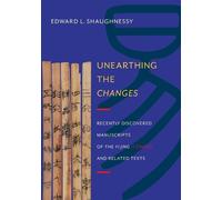 Edward L. Shaughnessy Unearthing the Changes (Copertina rigida)