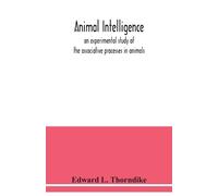 Edward L Thorndike Animal intelligence (Tascabile)