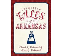 Edward L. Underwood Karen J. Underwood Forgotten Tales of Arkansas (Tascabile)