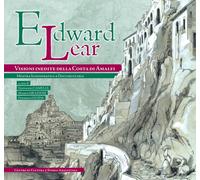 Edward Lear, visioni inedite della Costa di Amalfi - Camelia G. (cur.); Gr...