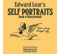 Edward Lear's Self Portraits - Book 4 (Illustrated)