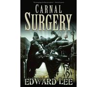 Edward Lee Carnal Surgery (Tascabile)