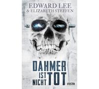 Edward Lee Elizabeth Steffen Dahmer ist nicht tot: Thriller (Tascabile)