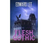 Edward Lee Flesh Gothic (Tascabile)