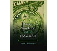 Edward Lee Lamoure Privacy, Surveillance, and the New Media Y (Copertina rigida)