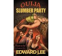 Edward Lee Ouija Slumber Party (Tascabile)