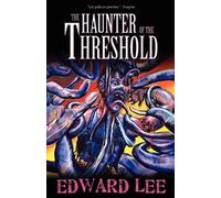 Edward Lee The Haunter of the Threshold (Tascabile)