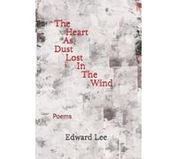 Lee Edward Heart As Dust Lost In The Wind BOOK NUOVO