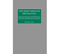 Edward Lengel The Irish through British Eyes (Copertina rigida)