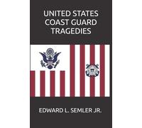 Edward Leo Semler United States Coast Guard Tragedies (Tascabile)