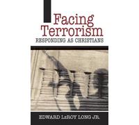 Edward LeRoy Long Jr. Facing Terrorism (Tascabile)
