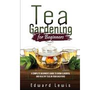 Edward Lewis Tea Gardening for Beginners (Tascabile)