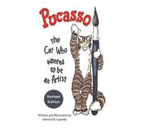Edward Lipinski Pucasso, the Cat Who Wanted To Be An Artist (Tascabile)