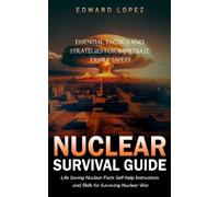 Edward Lopez Nuclear Survival Guide (Tascabile)