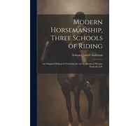 Edward Lowell Ander Modern Horsemanship, Three Schools of Rid (Copertina rigida)
